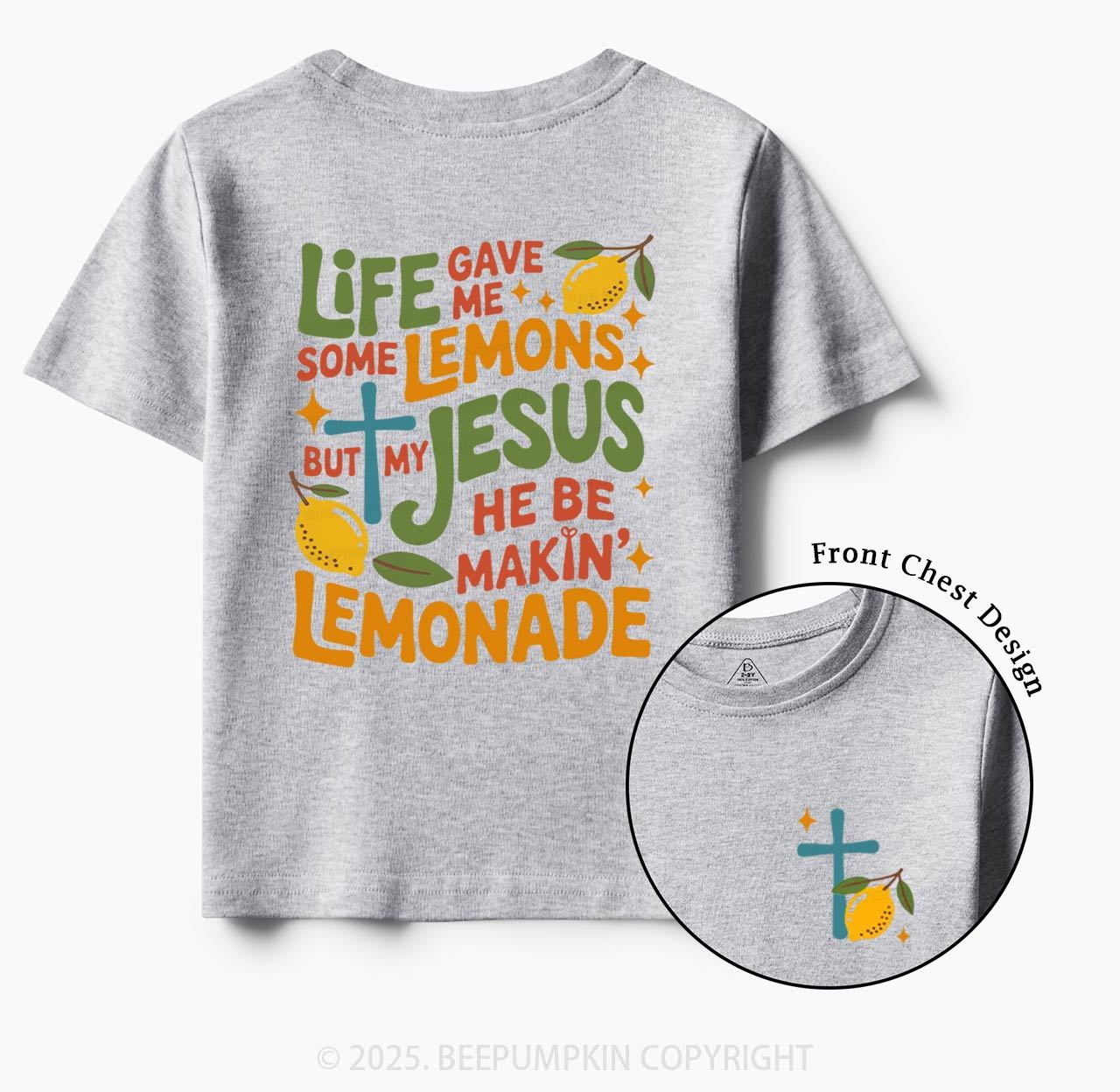 Life Gave Me Lemons But My Jesus Made Lemonade Toddler&Kid's Tees Beepumpkin
