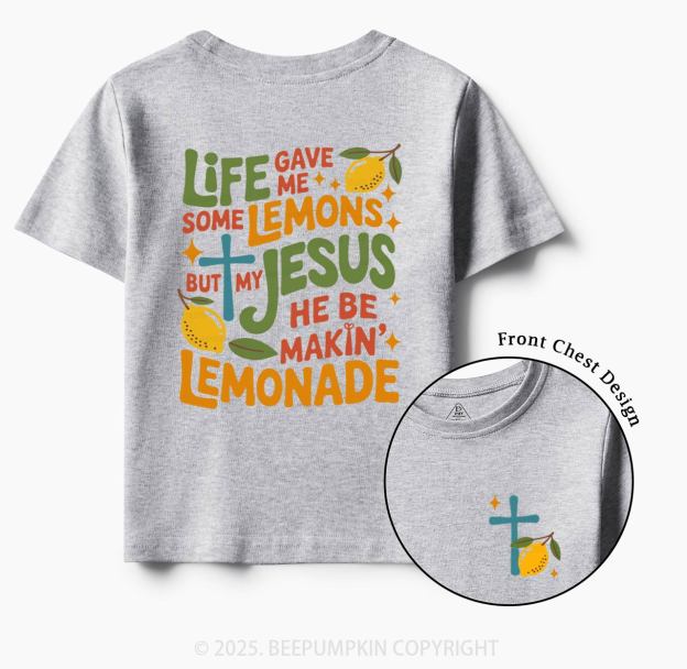 Life Gave Me Lemons But My Jesus Made Lemonade Toddler&Kid's Tees Beepumpkin