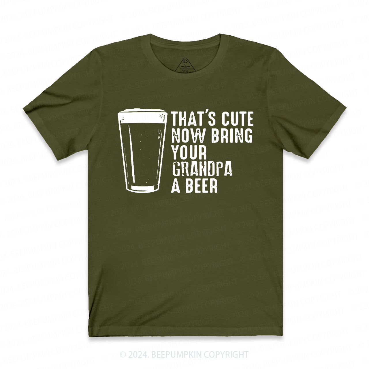 That's Cute Now Bring Your Grandpa A Beer T-shirt
