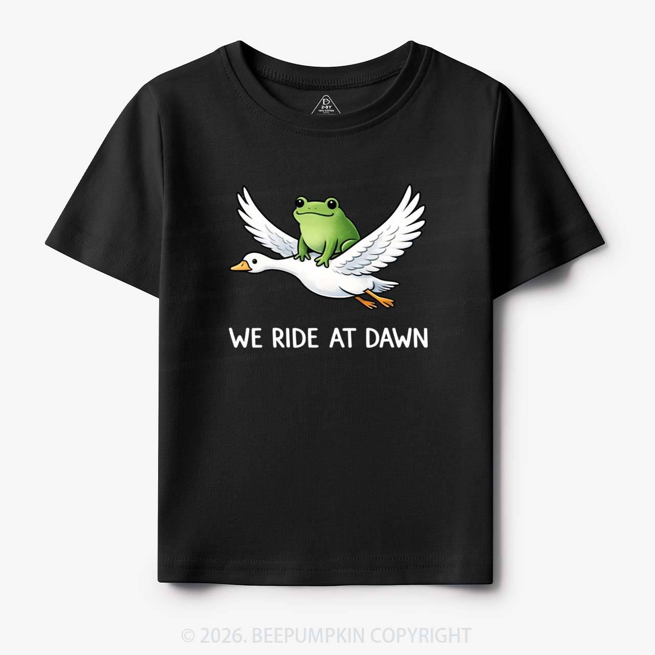 We Ride at Dawn Toddler&Kid's Tees