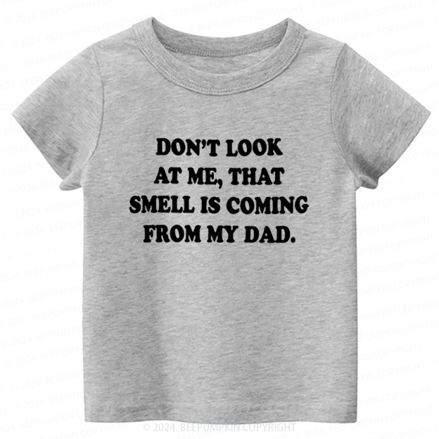 Don't Look At Me Toddler&Kids Tees 7