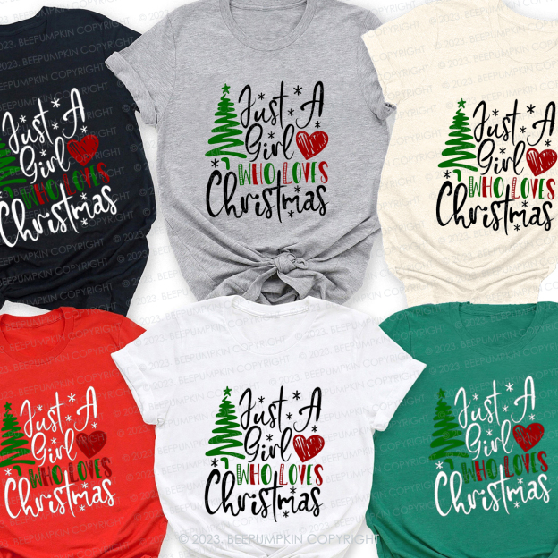 Just A Girl Who Loves Christmas Family Matching Tees Beepumpkin