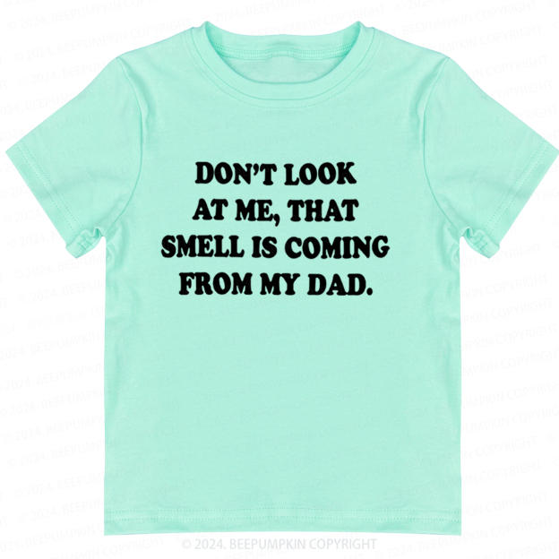 Don't Look At Me Toddler&Kids Tees 7