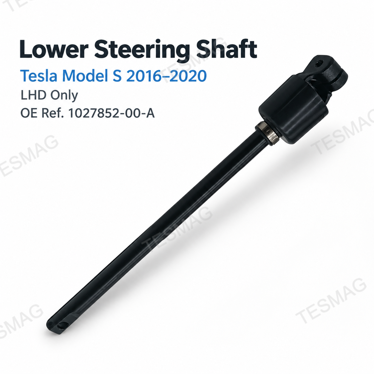 Lower Steering Shaft for Tesla Model S 2016–2020 LHD | OE Ref. 1027852-00-A