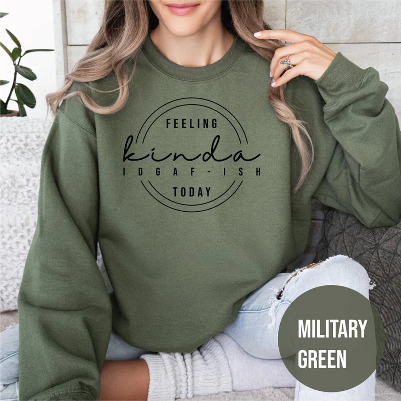 Feeling Kinda Idgaf-Ish Today Crewneck Sweatshirt(BUY 2 FREE SHIPPING)