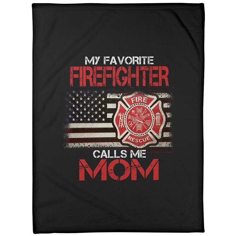 My Favorite Firefighter Calls Me Mom Fleece Blanket