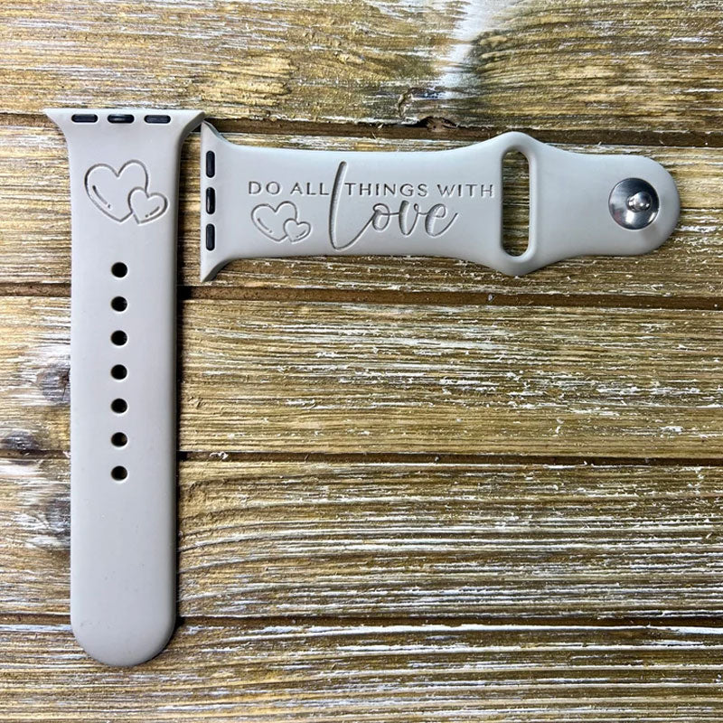 Do all things with Love Engraved Watch Strap For Apple/Samsung/Fitbit Watch