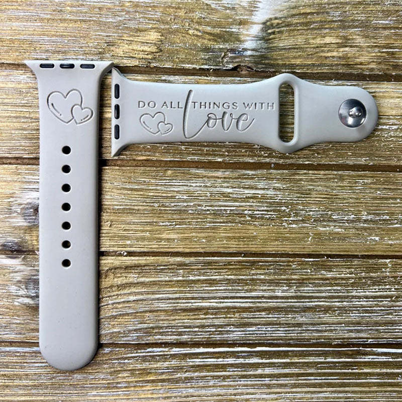 Do all things with Love Engraved Watch Strap For Apple/Samsung/Fitbit Watch