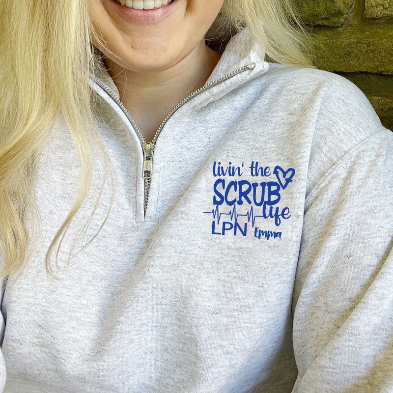 Livin the Scrub Life Nurse Pullover Sweatshirt