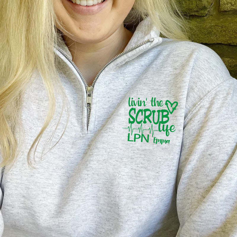 Livin the Scrub Life Nurse Pullover Sweatshirt