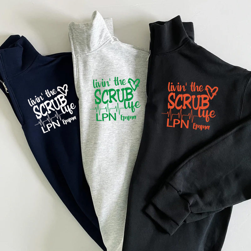 Livin the Scrub Life Nurse Pullover Sweatshirt
