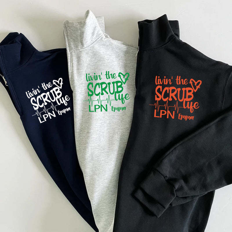 Livin the Scrub Life Nurse Pullover Sweatshirt