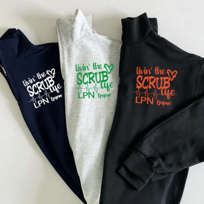 Livin the Scrub Life Nurse Pullover Sweatshirt