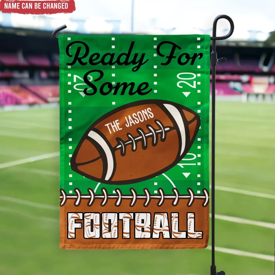 Ready For Some Football - Personalized Garden Flag, Football Home Decor, Football Fan Gift