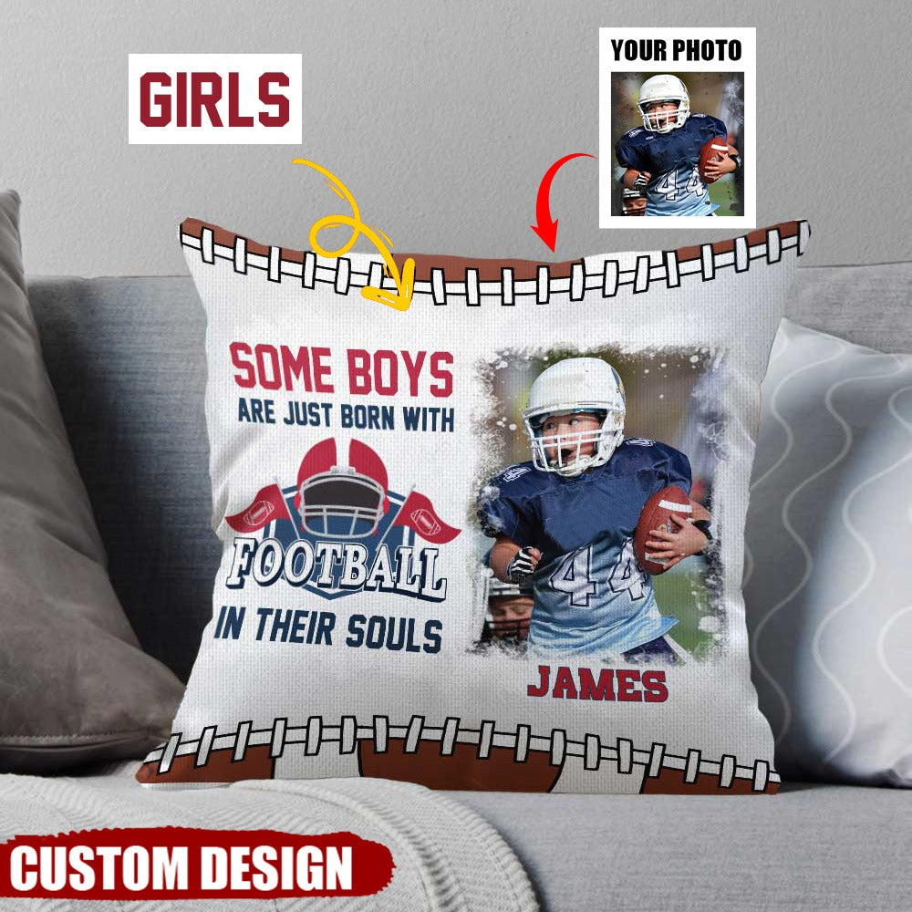 Some Boys/Girls Are Just Born With America Football In Their Souls Photo Pillow