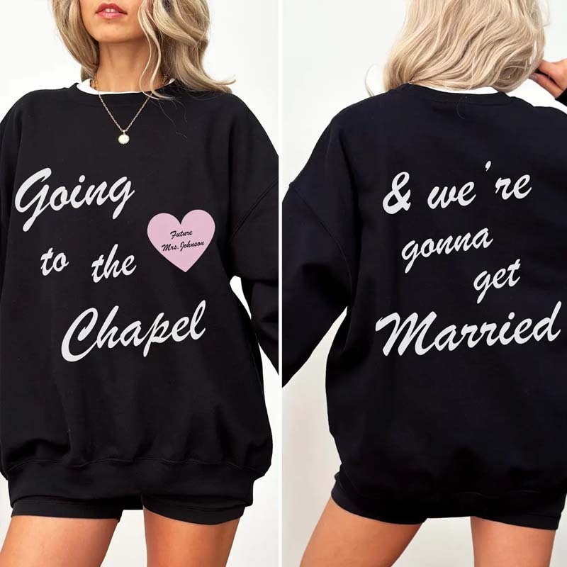 Going to the Chapel Personalized Bridal Sweatshirt Wedding Day of Bride Outfit