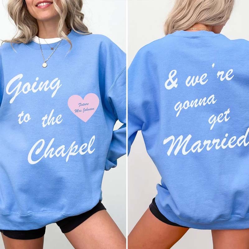 Going to the Chapel Personalized Bridal Sweatshirt Wedding Day of Bride Outfit