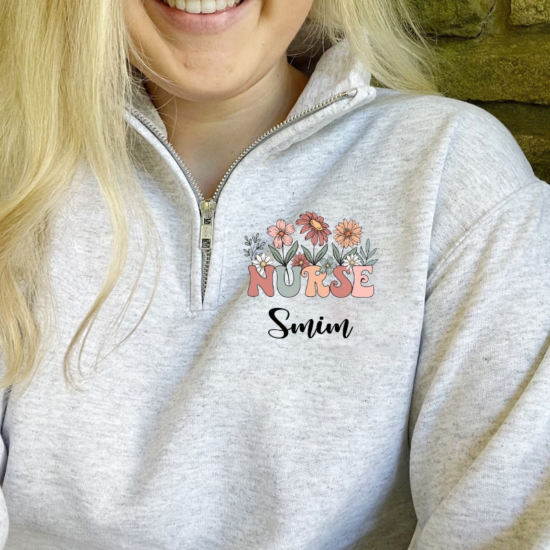 Wildflowers Nurse Custom Zip  Pullover Sweatshirt