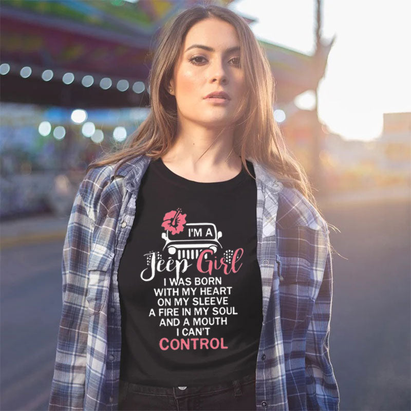 Jeep Girl Heart on My Sleeve Fire in My Soul Mouth I Can‘t Control T-Shirt