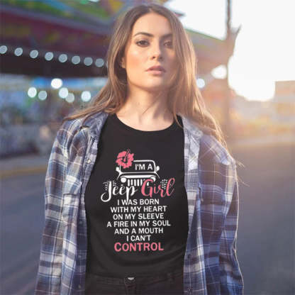 Jeep Girl Heart on My Sleeve Fire in My Soul Mouth I Can‘t Control T-Shirt