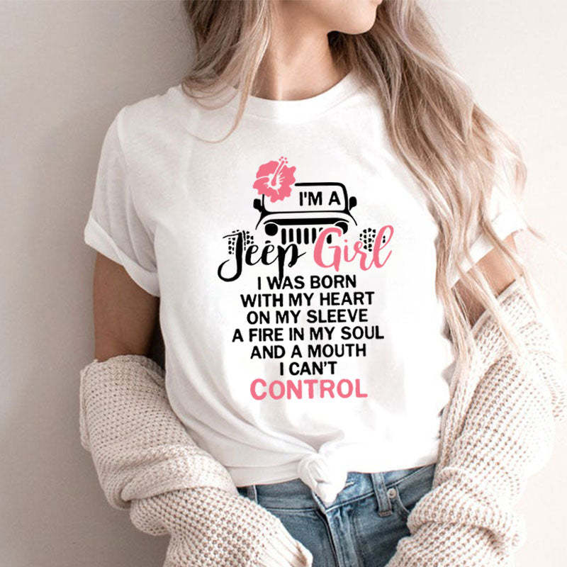 Jeep Girl Heart on My Sleeve Fire in My Soul Mouth I Can‘t Control T-Shirt