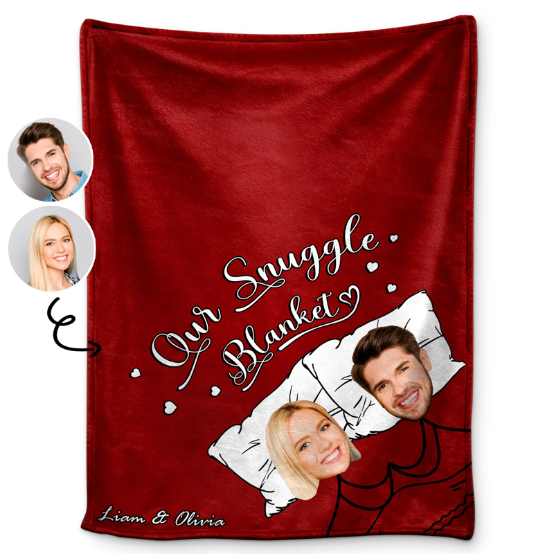 Custom Photo Our Snuggle Blanket Funny - Gift For Couple - Custom Blanket