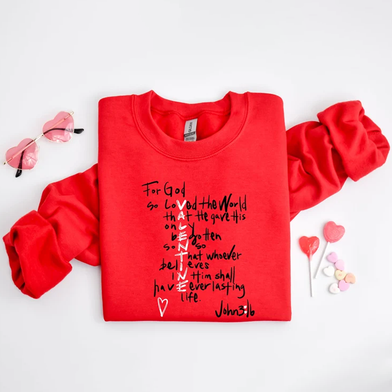 For God So Loved The World Sweatshirt Jesus Is My Valentine Shirt Valentine’s Day