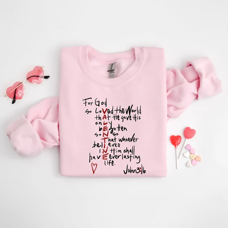 For God So Loved The World Sweatshirt Jesus Is My Valentine Shirt Valentine’s Day
