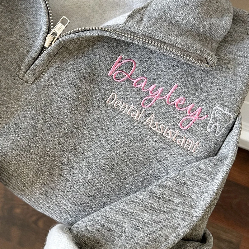 Custom Embroidered Dental Assistant Quarter Zip - Personalized Name Sweater