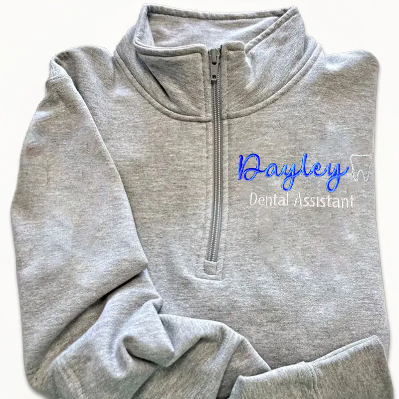 Custom Embroidered Dental Assistant Quarter Zip - Personalized Name Sweater