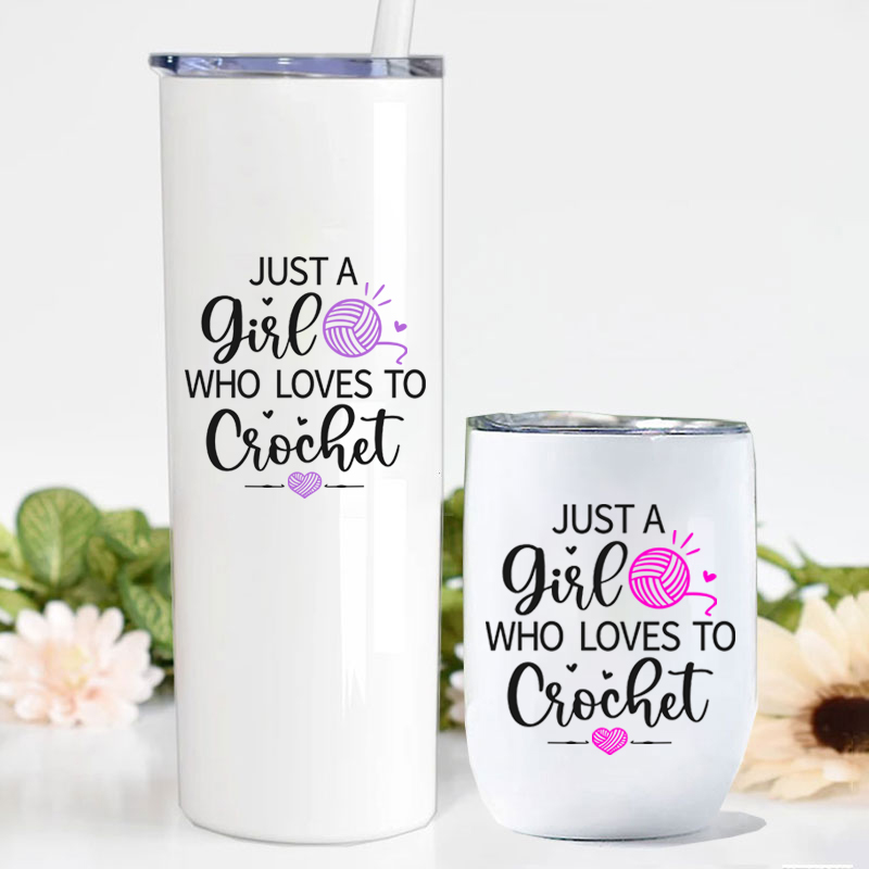Just a Girl Who Loves to Crochet 12oz 20oz Tumbler