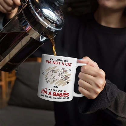 Funny Cat We're Not Cats We're Babies - Personalized Mug