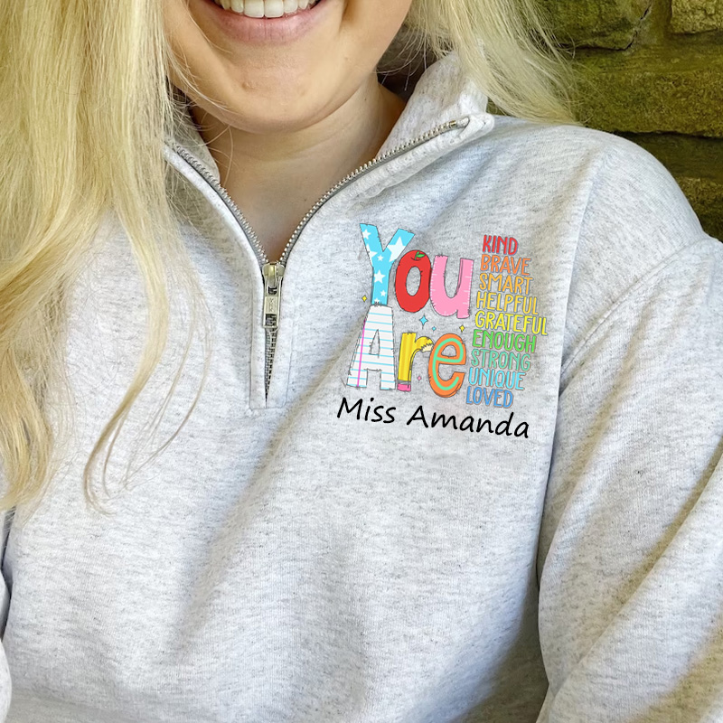 You are kind Teacher appreciation Zip Pullover Sweatshirt