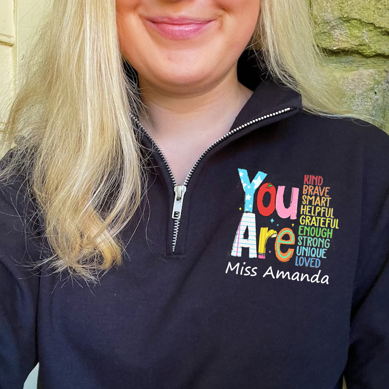 You are kind Teacher appreciation Zip Pullover Sweatshirt