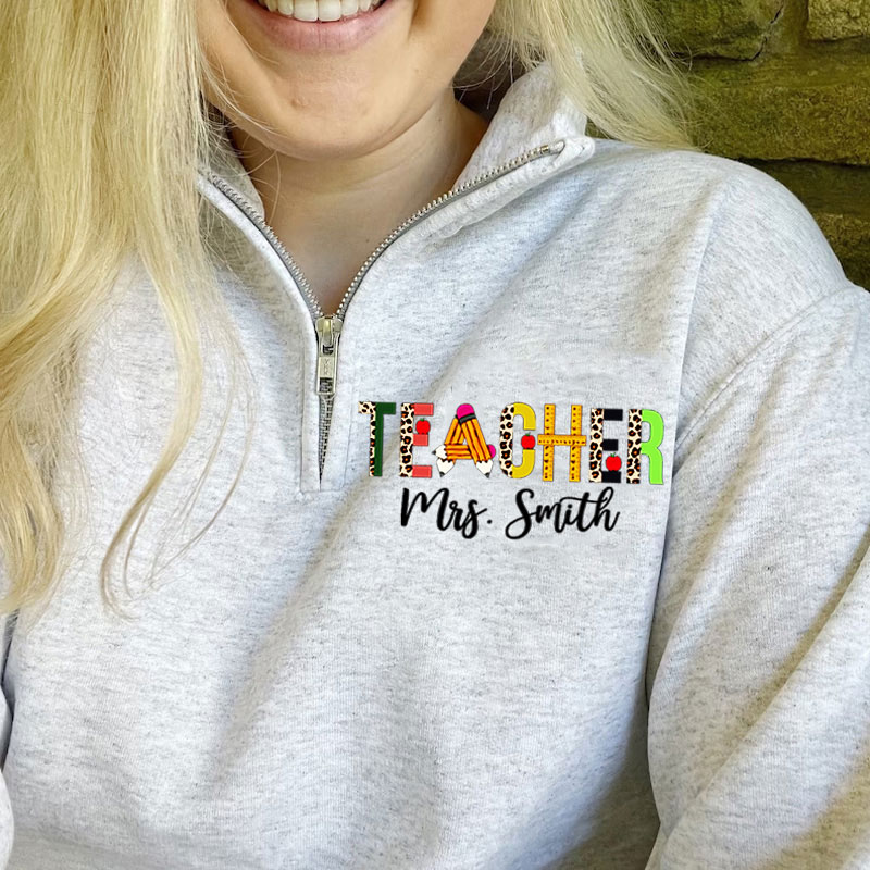 Personalized New Teacherr Zip Pullover Sweatshirt, Teacher Appreciation Sweatshirt