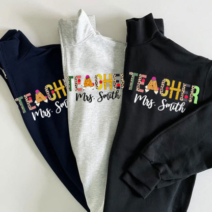 Personalized New Teacherr Zip Pullover Sweatshirt, Teacher Appreciation Sweatshirt