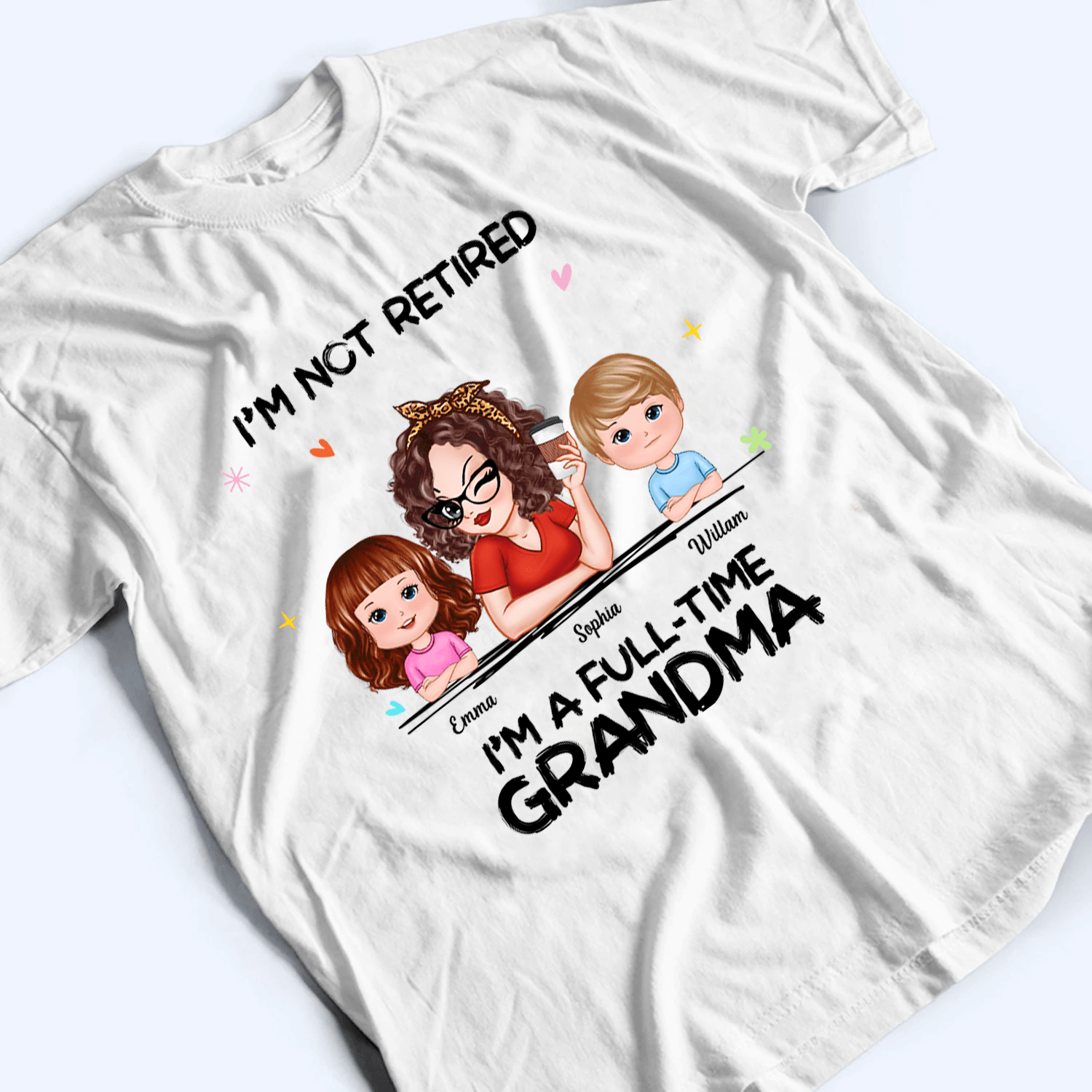 I'm Not Retired I'm A Professional Grandma - Personalized Custom T Shirt - Gift for Grandma/Nana/Mimi