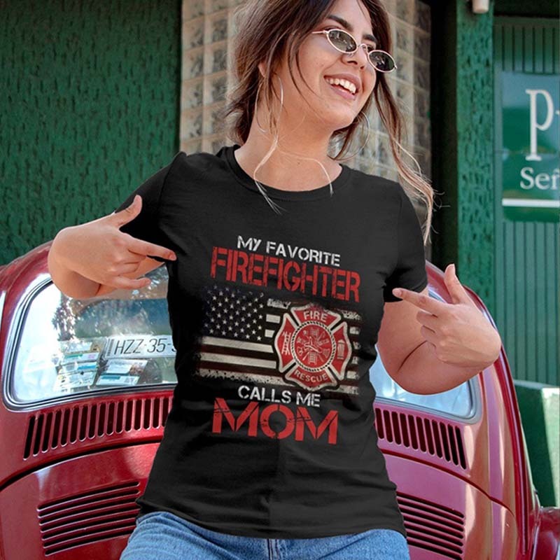 My Favorite Firefighter Calls Me Mom Ladies T-Shirt