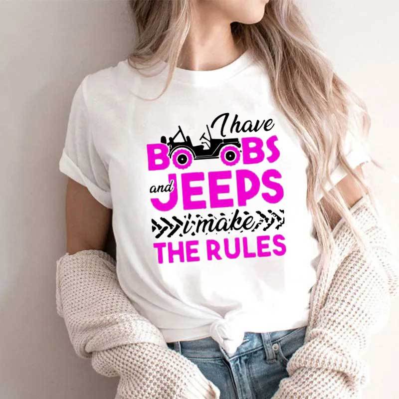 I Have Boobs and Jeeps I Make the Rules Jeep T-Shirt