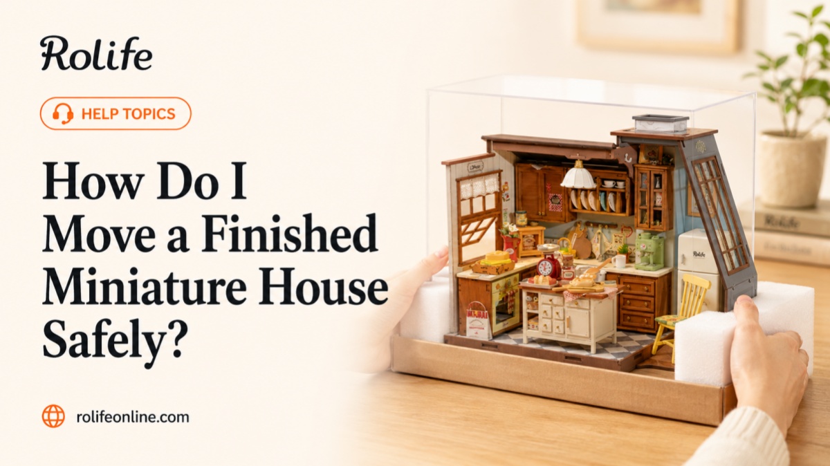 How Do I Move a Finished Miniature House Safely?