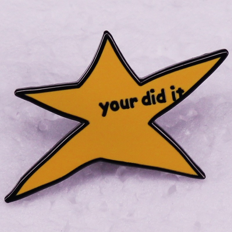 Your did it Five-pointed star Enamel Pin - Metal Pin