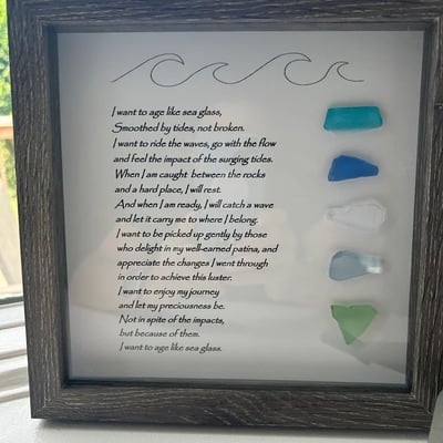 ❤️LARGE Sea Glass Poem/I want to age like sea glass