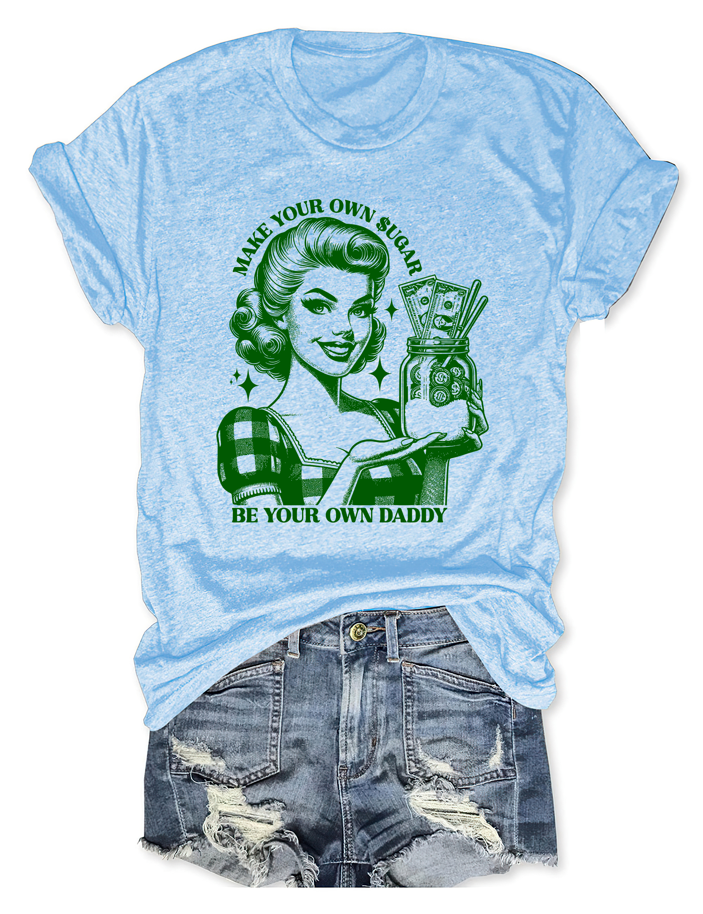 Make Your Own Sugar Be Your Own Daddy Tee