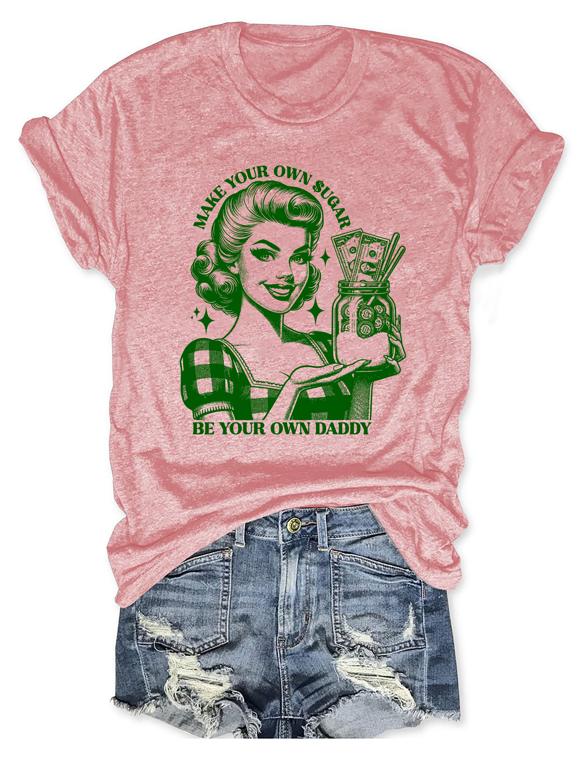 Make Your Own Sugar Be Your Own Daddy Tee