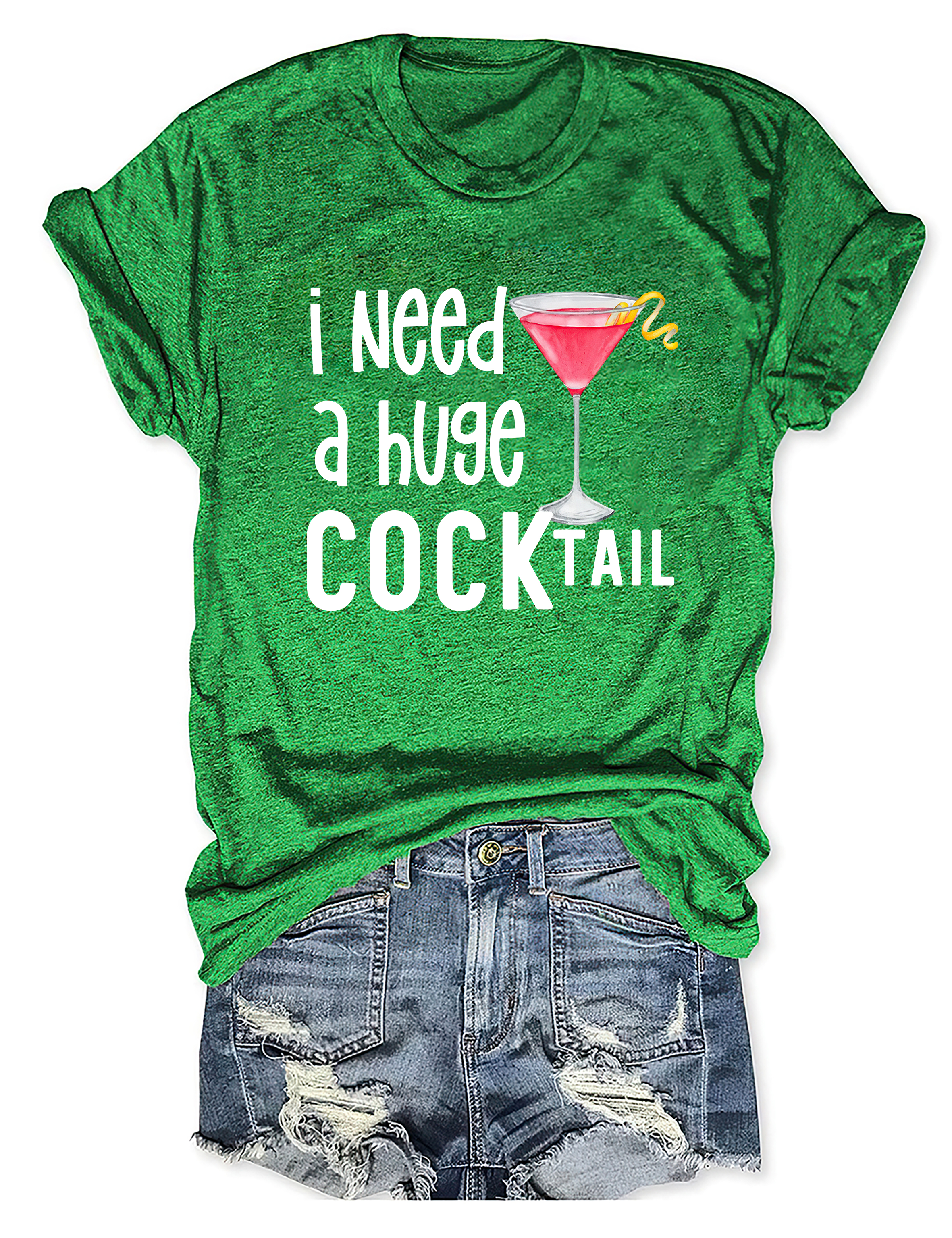 I Need A Huge Cocktail Tee