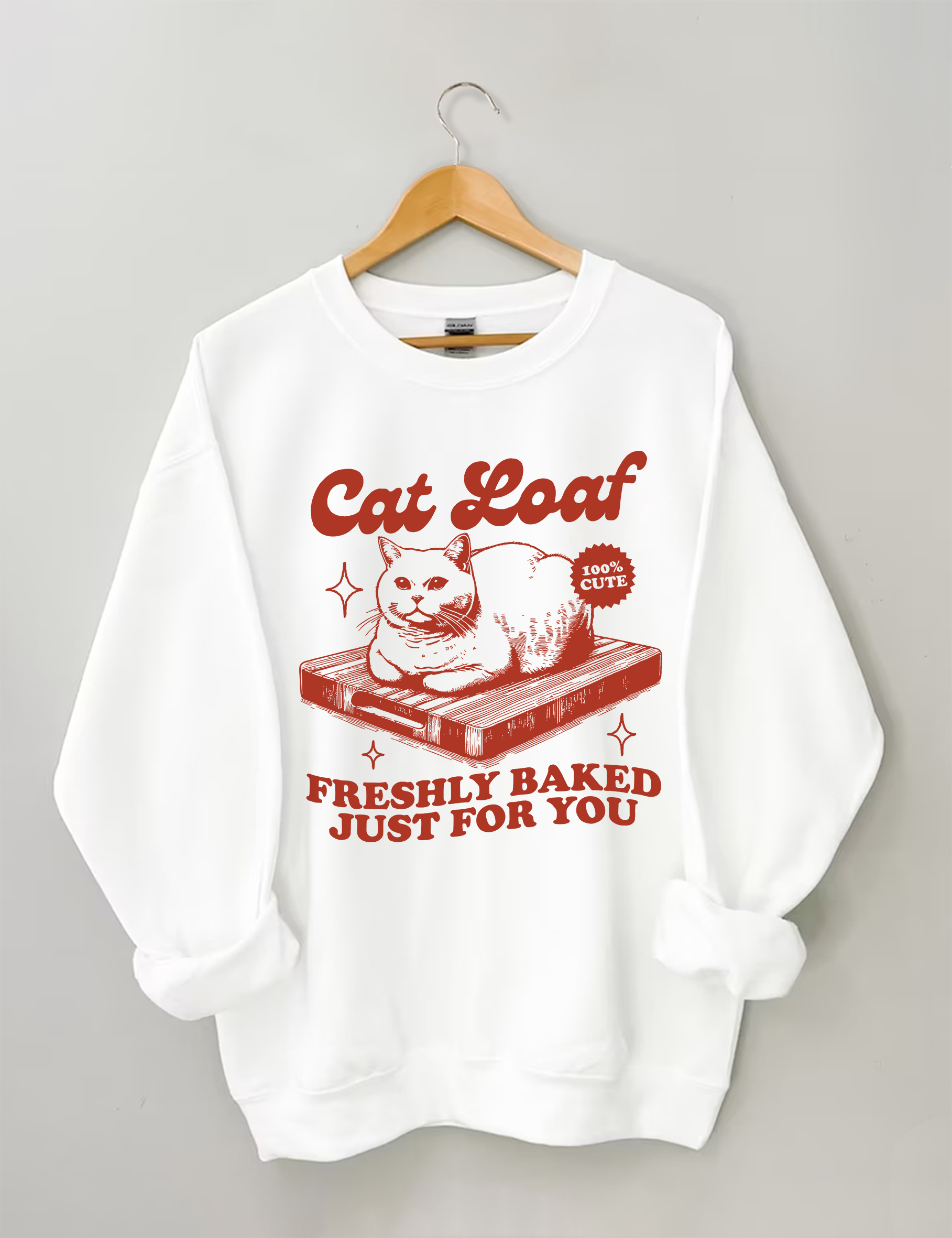 Cat Loaf Freshly Baked Just For You Sweatshirt
