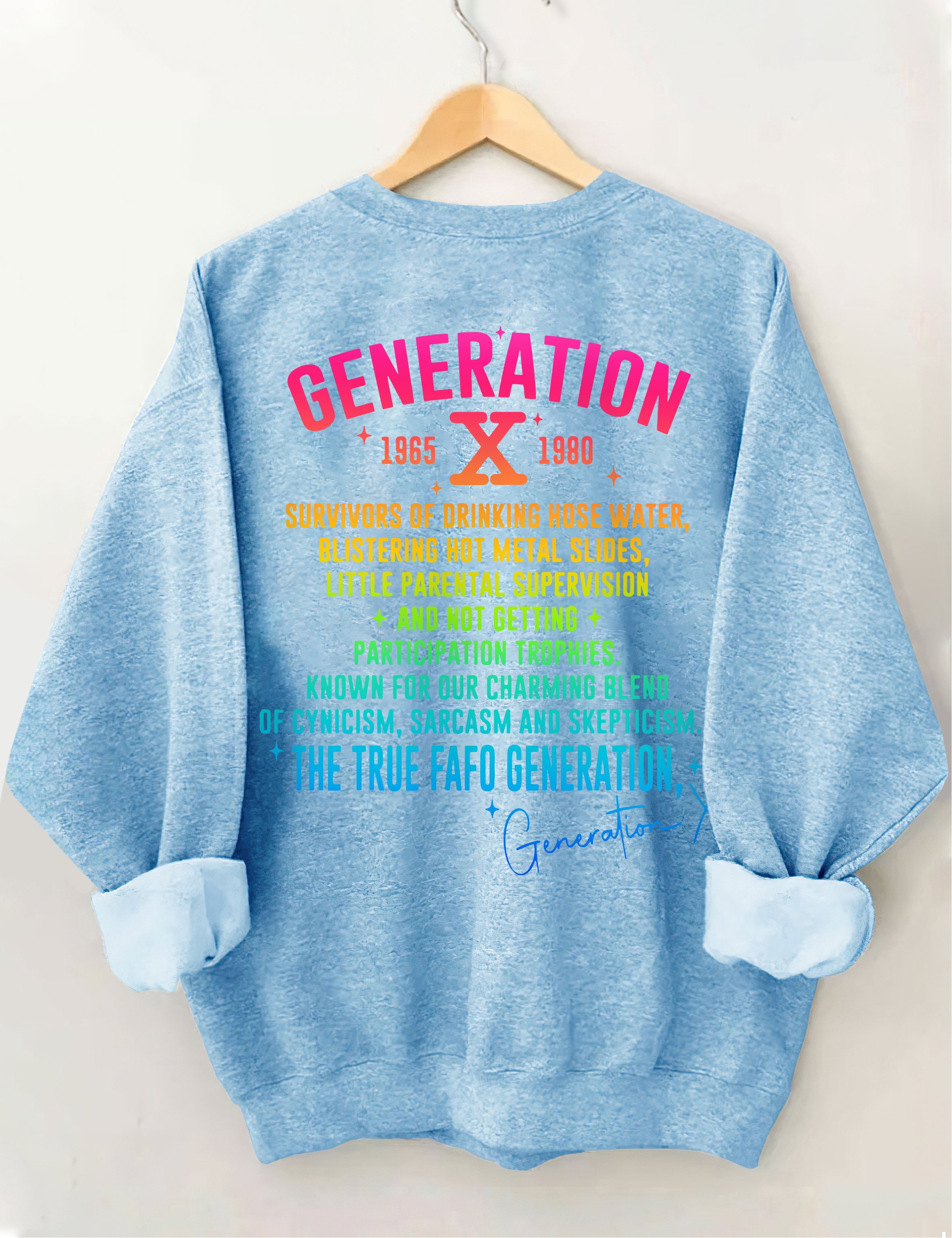 Generation X Raised On Hose Water & Neglect Sweatshirt