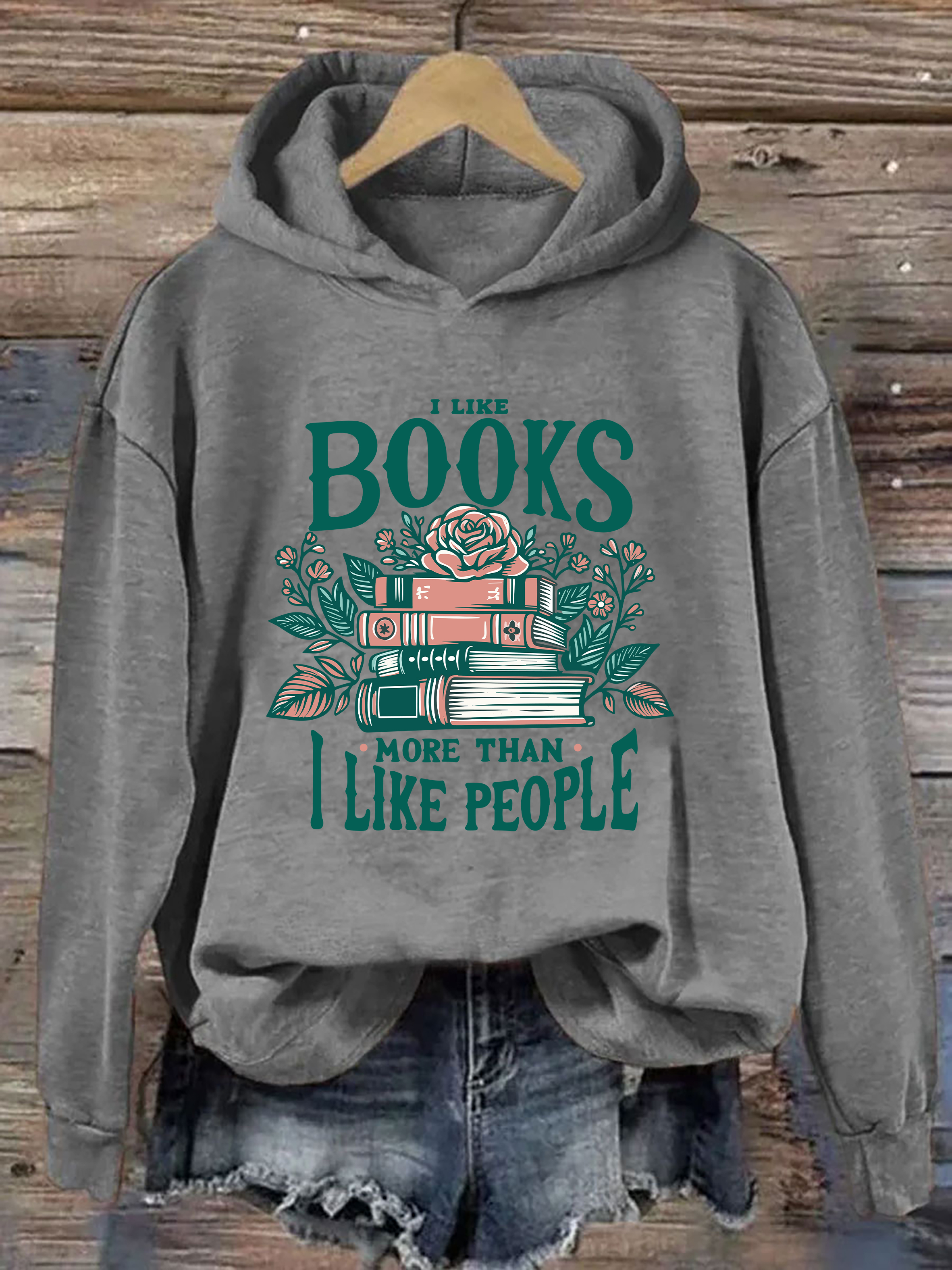 I Like Books More Than I Like People Hoodie