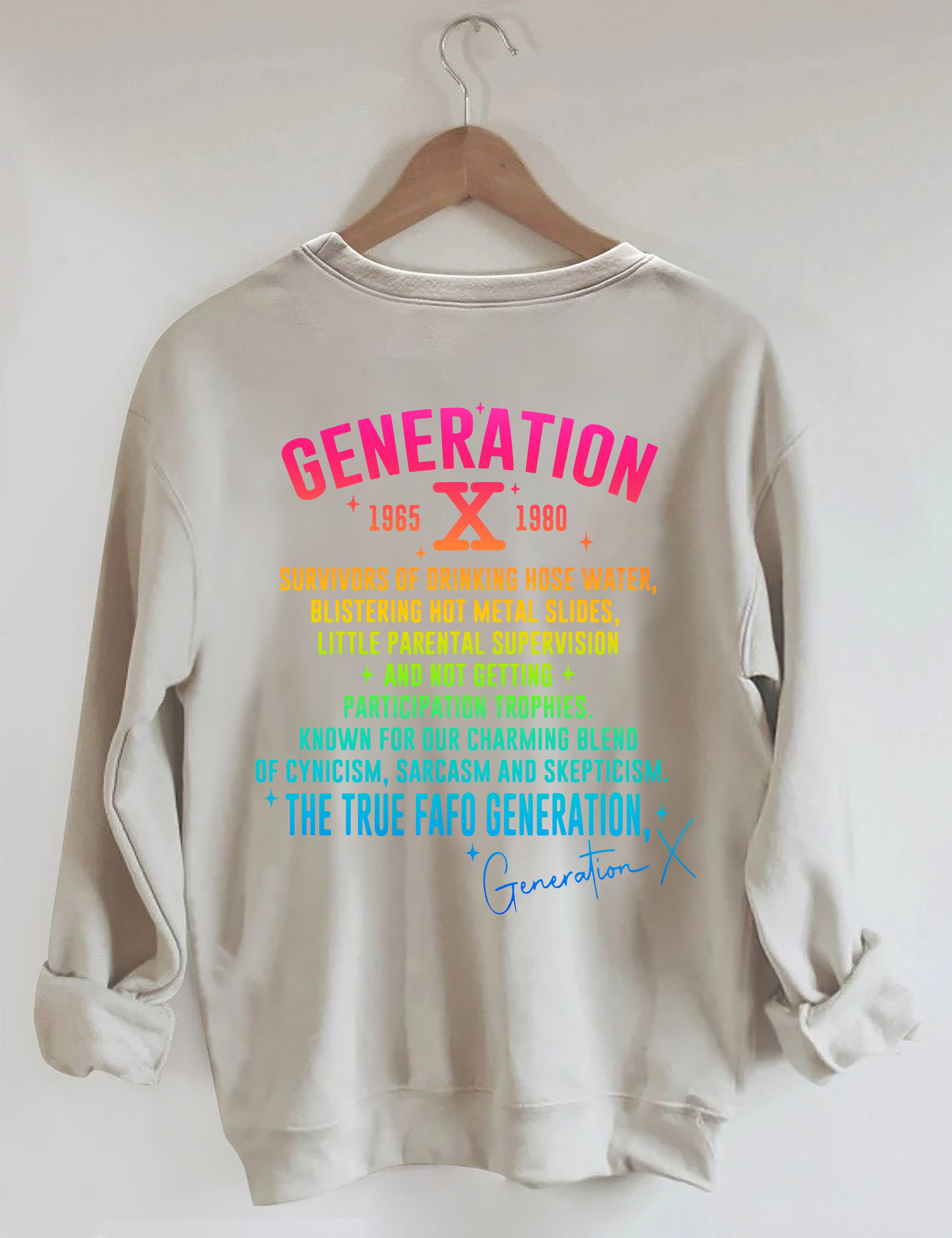 Generation X Raised On Hose Water & Neglect Sweatshirt
