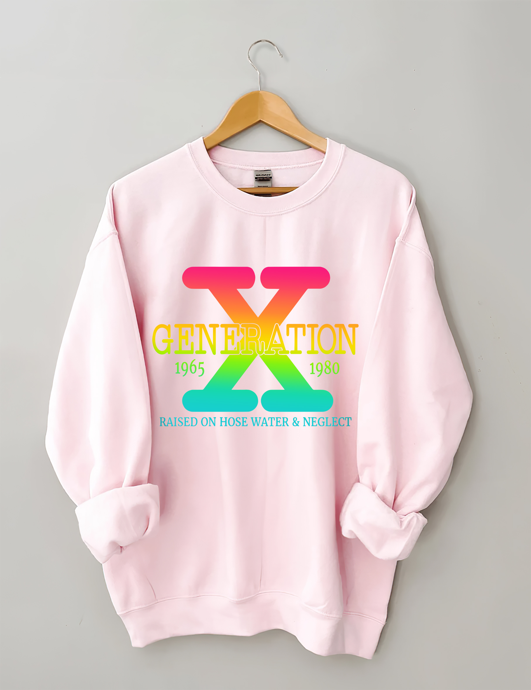 Generation X Raised On Hose Water & Neglect Sweatshirt
